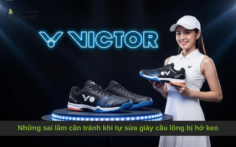 Những sai lầm cần tránh khi tự sửa giày cầu lông bị hở keo