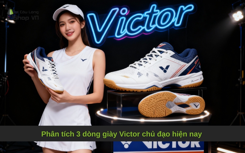Phân tích 3 dòng giày Victor chủ đạo hiện nay