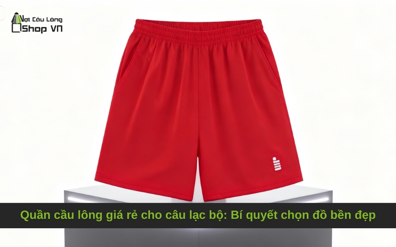 Quần cầu lông giá rẻ cho câu lạc bộ: Bí quyết chọn đồ bền đẹp