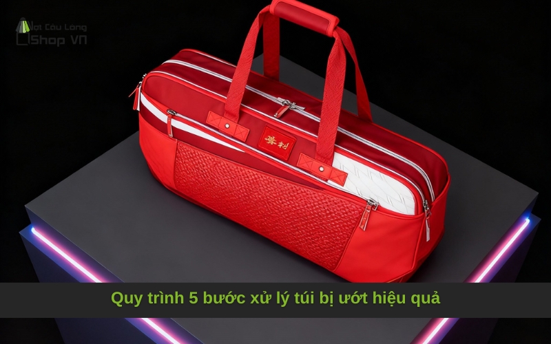 Quy trình 5 bước xử lý túi bị ướt hiệu quả