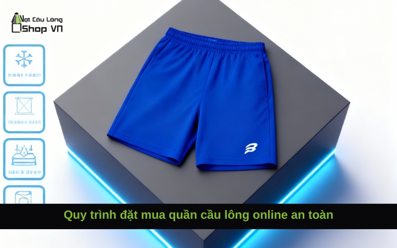 Quy trình đặt mua quần cầu lông online an toàn