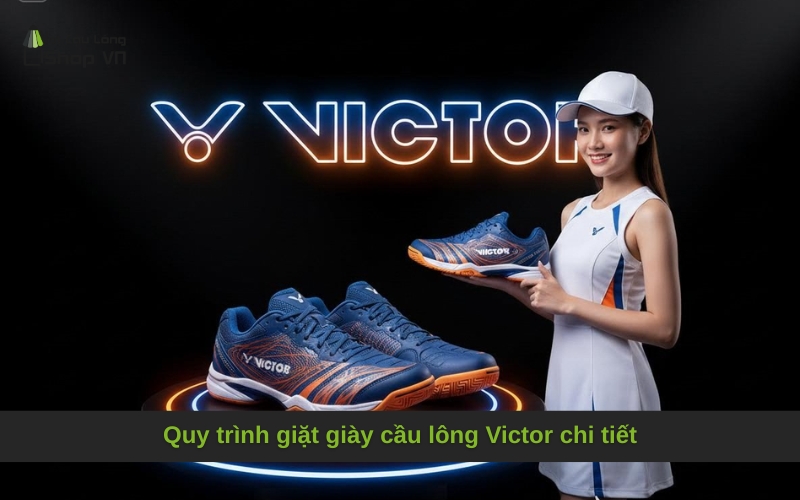 Quy trình giặt giày cầu lông Victor chi tiết