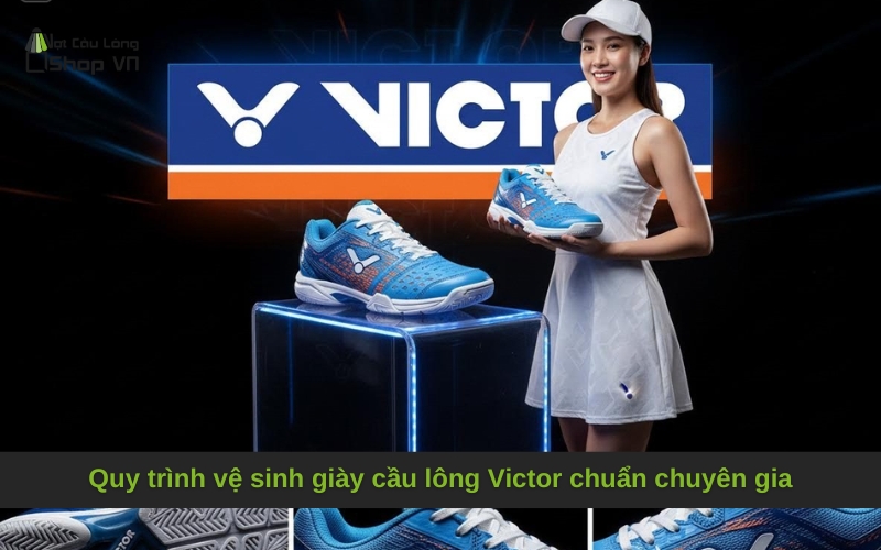 Quy trình vệ sinh giày cầu lông Victor chuẩn chuyên gia