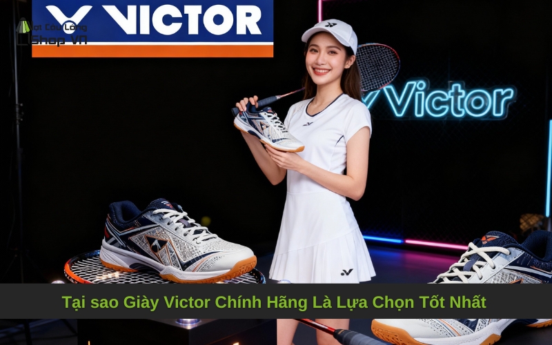 Tại sao Giày Victor Chính Hãng Là Lựa Chọn Tốt Nhất