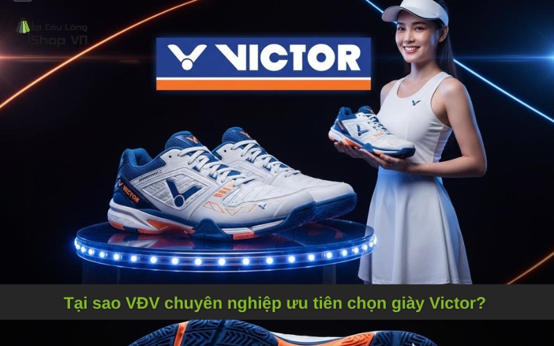 Tại sao VĐV chuyên nghiệp ưu tiên chọn giày Victor?