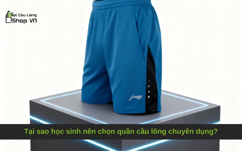 Tại sao học sinh nên chọn quần cầu lông chuyên dụng?