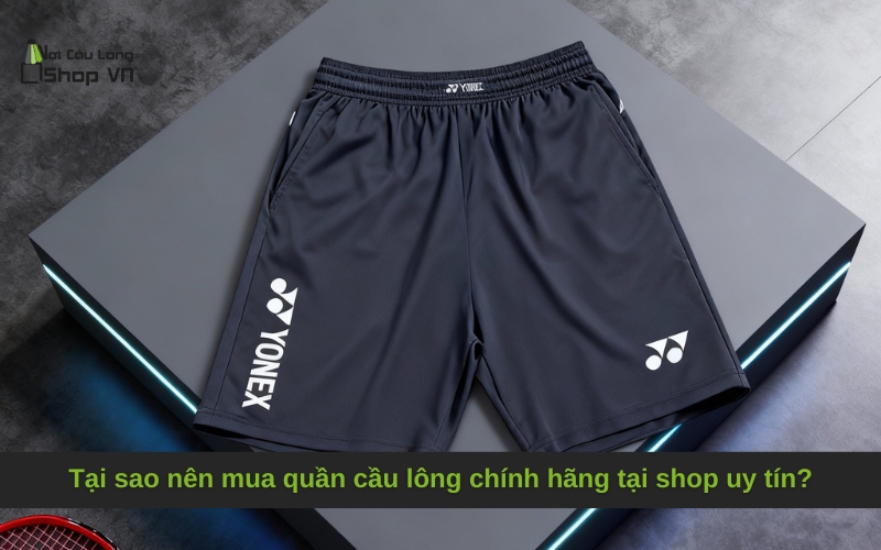 Tại sao nên mua quần cầu lông chính hãng tại shop uy tín?