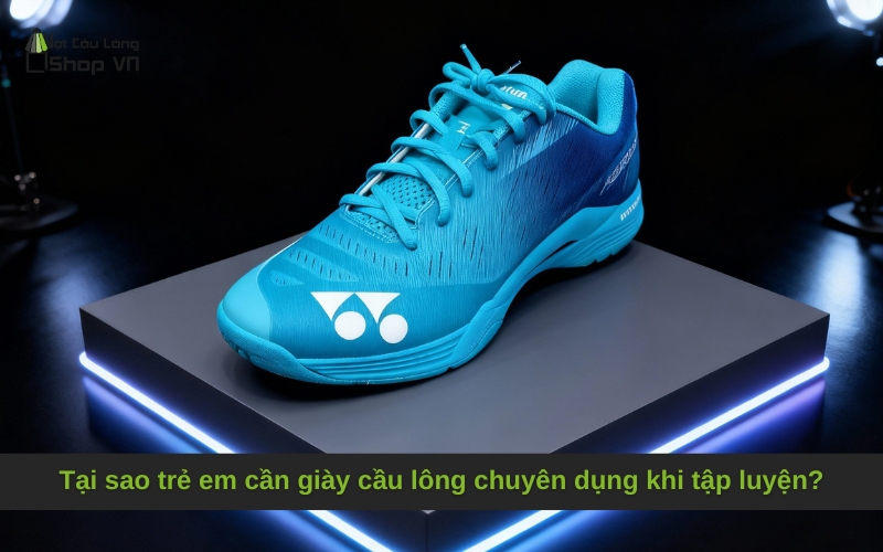 Tại sao trẻ em cần giày cầu lông chuyên dụng khi tập luyện?