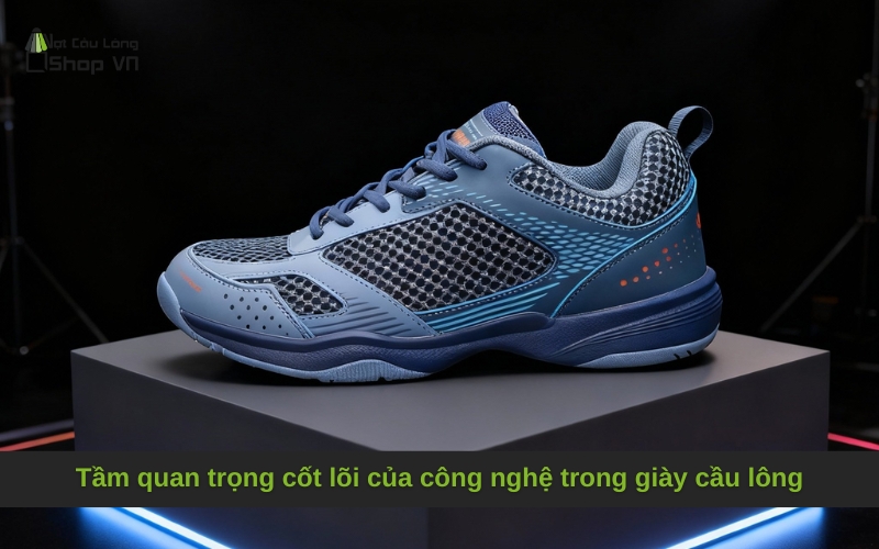 Tầm quan trọng cốt lõi của công nghệ trong giày cầu lông