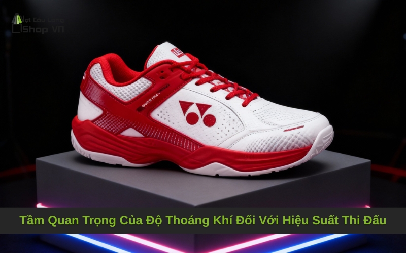 Tầm Quan Trọng Của Độ Thoáng Khí Đối Với Hiệu Suất Thi Đấu