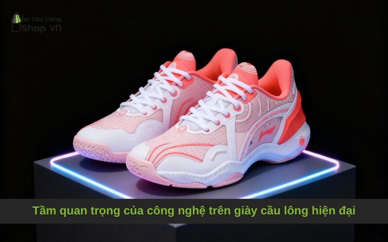 Tầm quan trọng của công nghệ trên giày cầu lông hiện đại