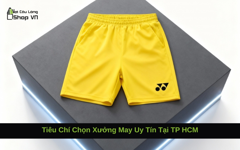Tiêu Chí Chọn Xưởng May Uy Tín Tại TP HCM