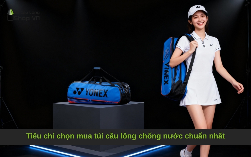 Tiêu chí chọn mua túi cầu lông chống nước chuẩn nhất