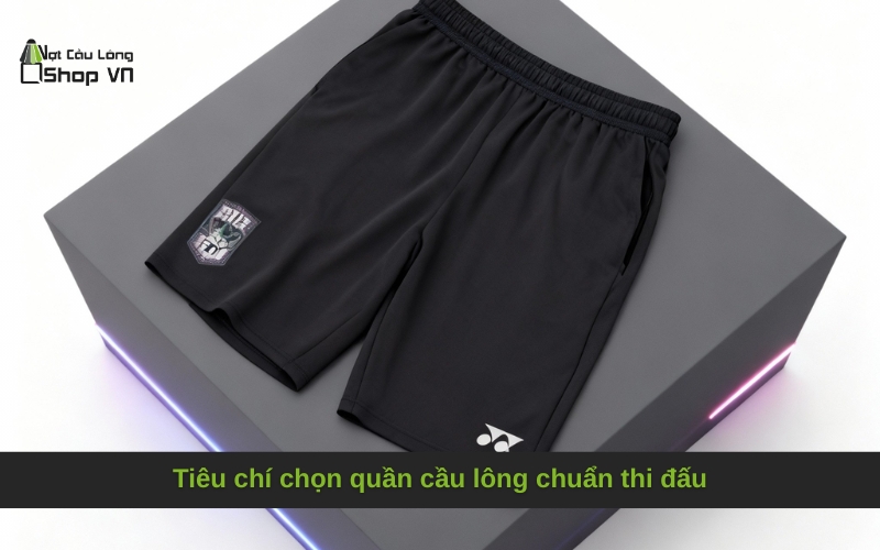 Tiêu chí chọn quần cầu lông chuẩn thi đấu