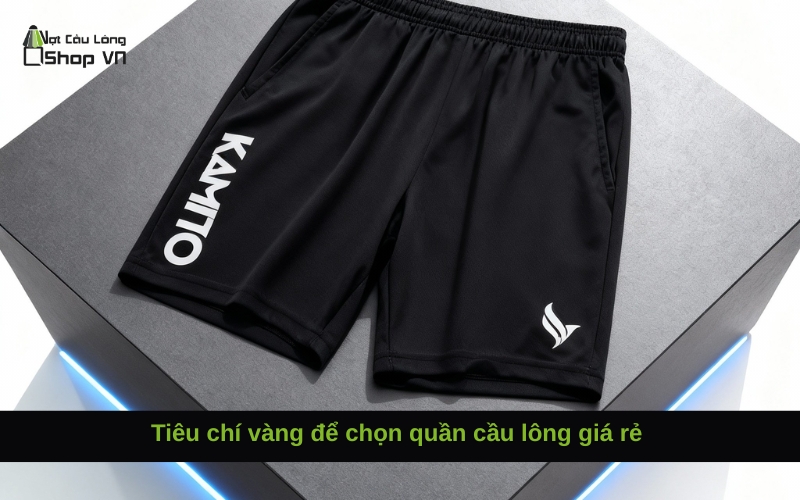 Tiêu chí vàng để chọn quần cầu lông giá rẻ nhưng vẫn đảm bảo chất lượng