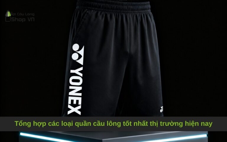 Tổng hợp các loại quần cầu lông tốt nhất thị trường hiện nay