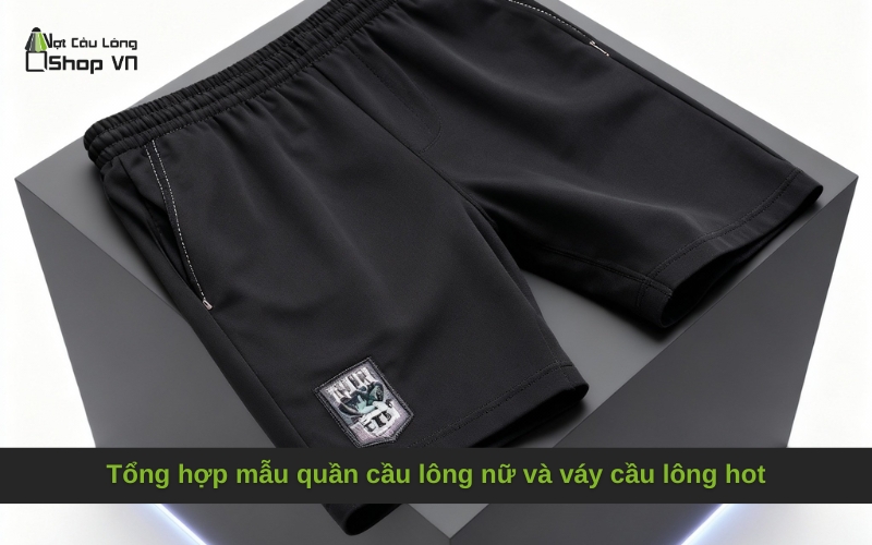 Tổng hợp mẫu quần cầu lông nữ và váy cầu lông hot