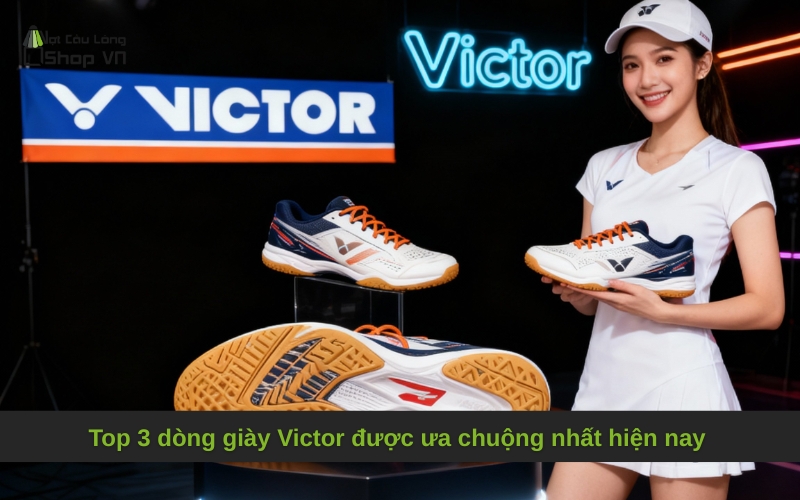 Top 3 dòng giày Victor được ưa chuộng nhất hiện nay