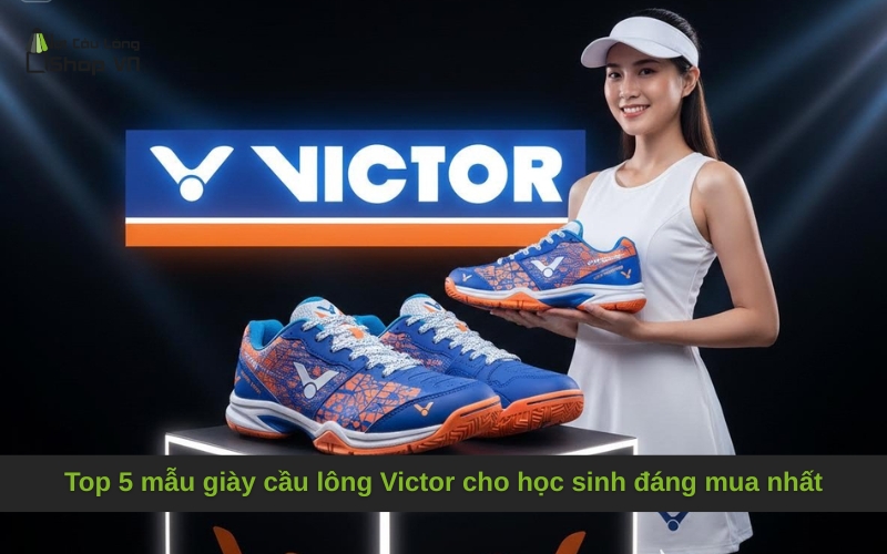 Top 5 mẫu giày cầu lông Victor cho học sinh đáng mua nhất