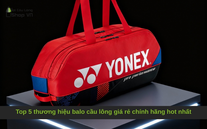 Top 5 thương hiệu balo cầu lông giá rẻ chính hãng hot nhất