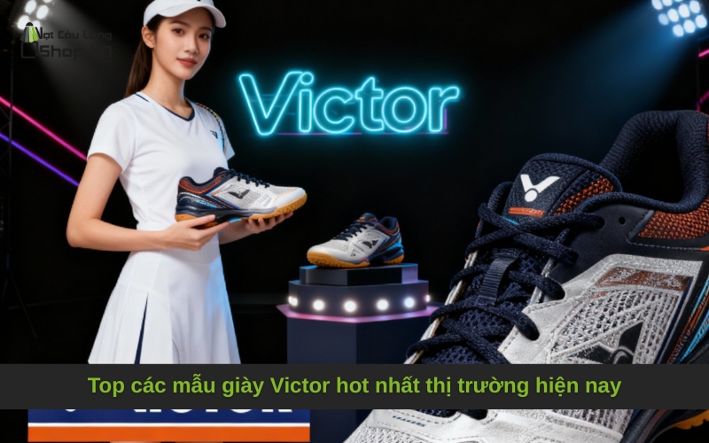 Top các mẫu giày Victor hot nhất thị trường hiện nay
