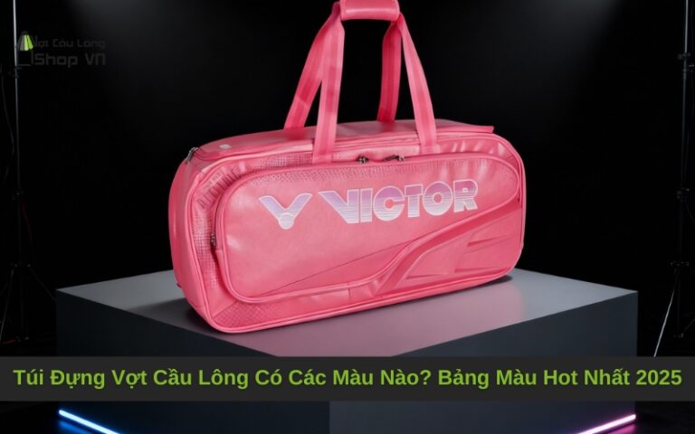 Túi Đựng Vợt Cầu Lông Có Các Màu Nào? Bảng Màu Hot Nhất 2025