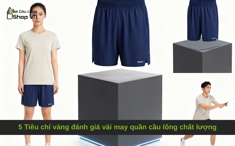 5 Tiêu chí vàng đánh giá vải may quần cầu lông chất lượng
