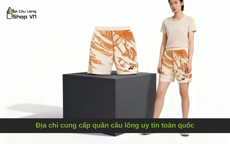 Địa chỉ cung cấp quần cầu lông uy tín toàn quốc