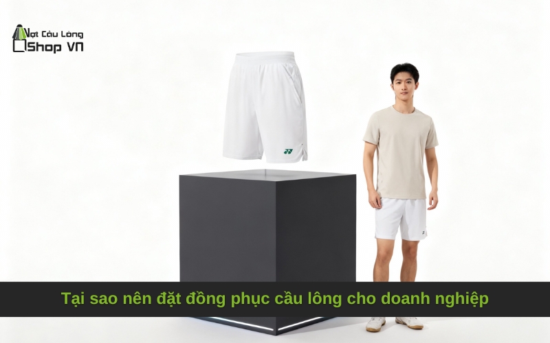 Tại sao nên đặt đồng phục cầu lông cho doanh nghiệp