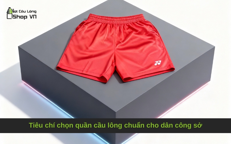 Tiêu chí chọn quần cầu lông chuẩn cho dân công sở