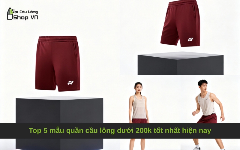 Top 5 mẫu quần cầu lông dưới 200k tốt nhất hiện nay