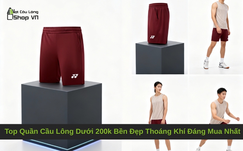 Top Quần Cầu Lông Dưới 200k Bền Đẹp Thoáng Khí Đáng Mua Nhất