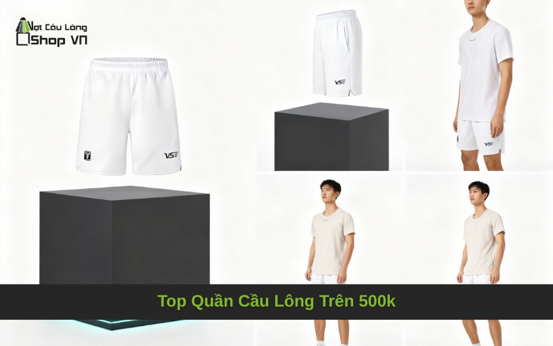 Top Quần Cầu Lông Trên 500k: Đáng Tiền, Chính Hãng, Hiệu Suất Đỉnh Cao