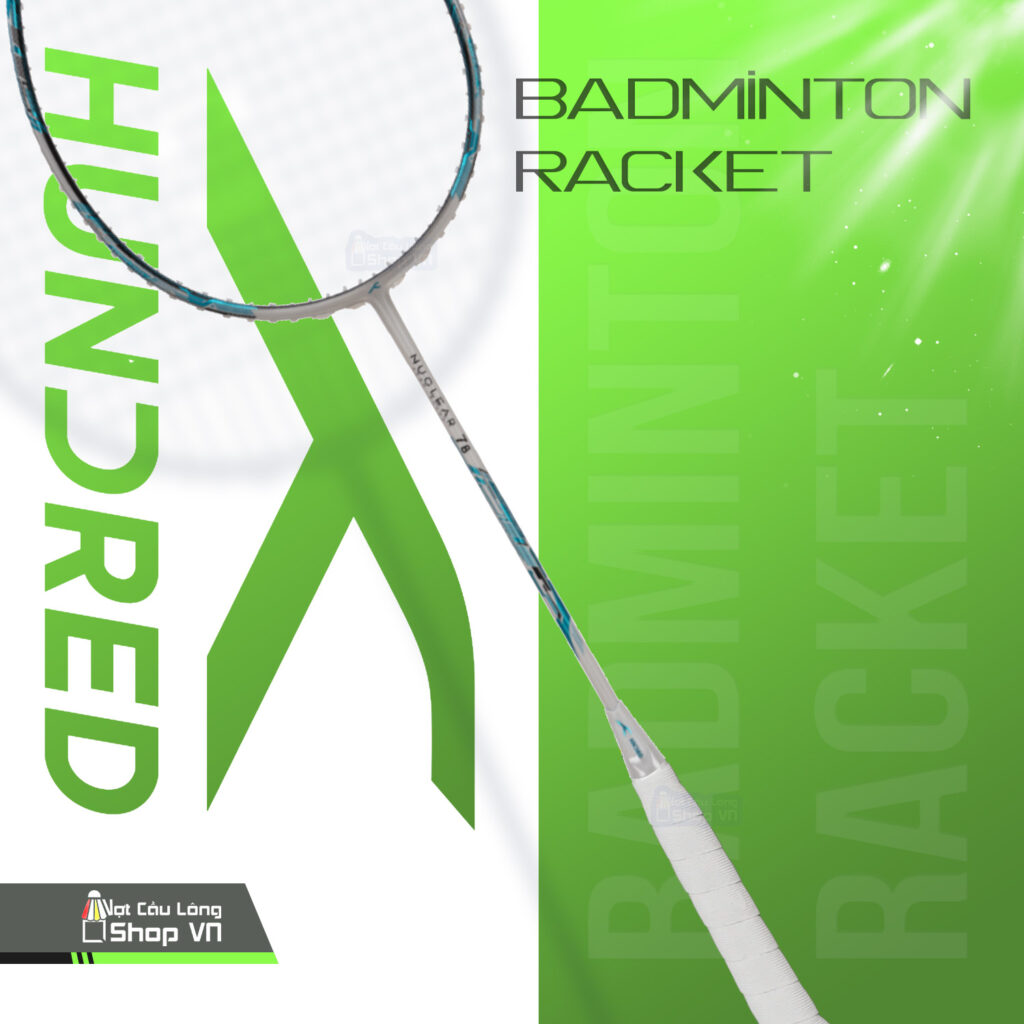 Vợt cầu lông Hundred Nuclear 78 chính hãng