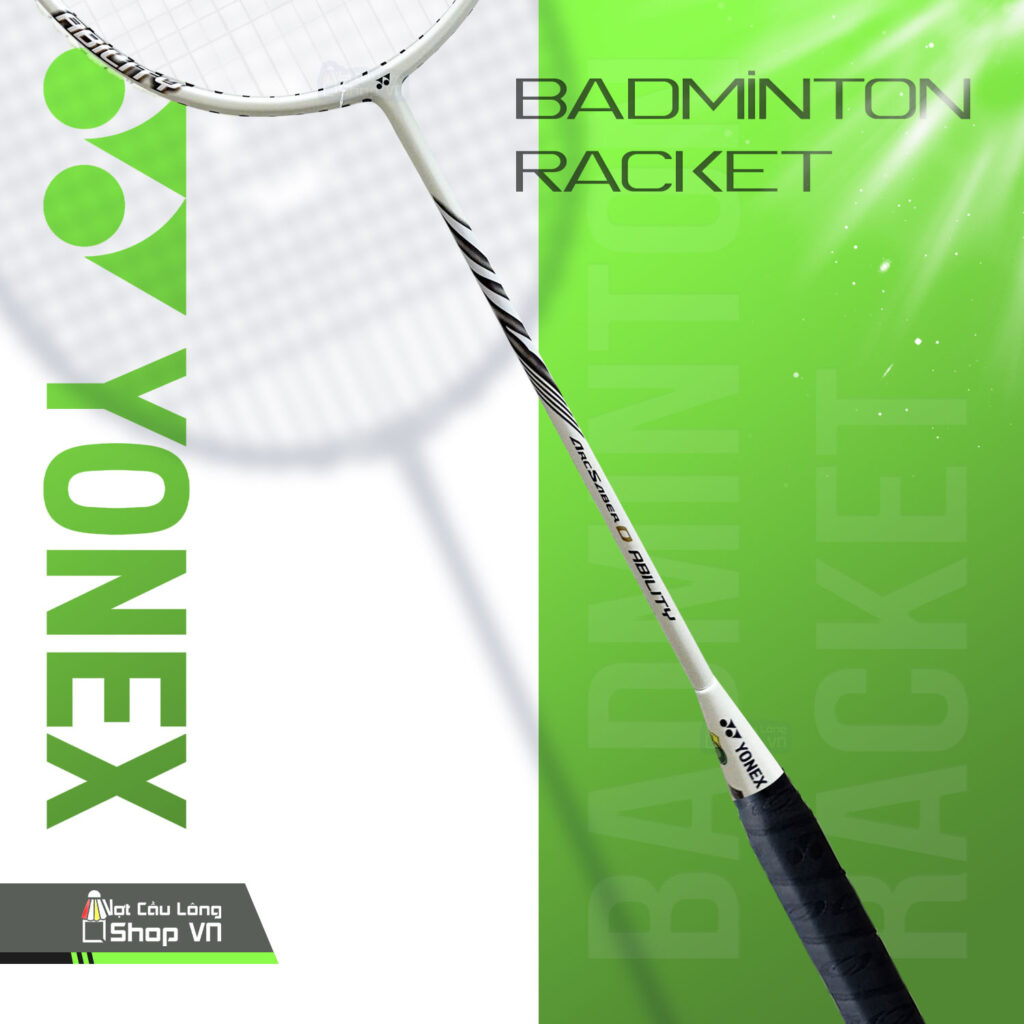 vợt Yonex Arcsaber 0 Ability