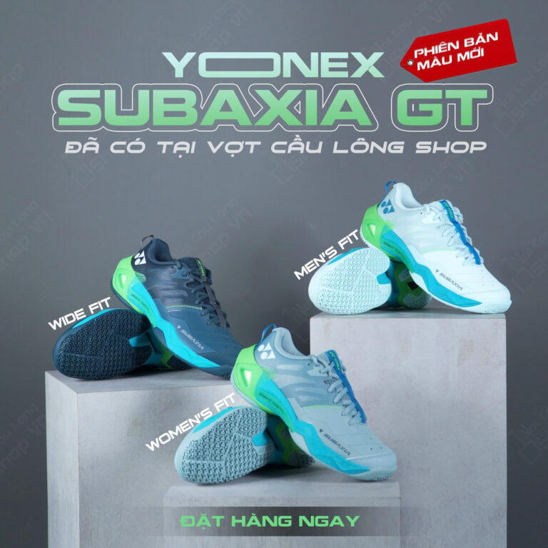 Yonex Subaxia GT Phiên Bản Giới Hạn 2026: Diện Mạo Trẻ Trung – Hiện Đại Hơn