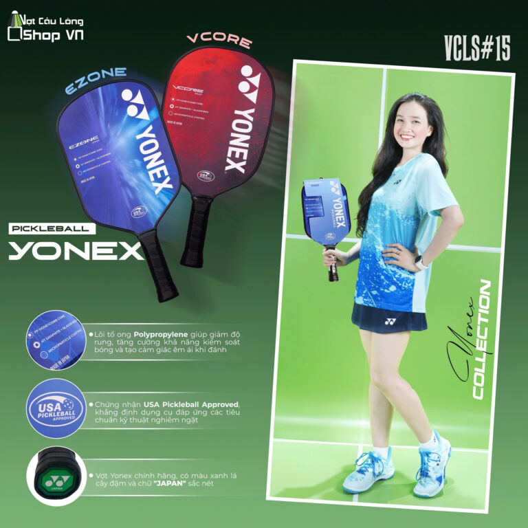 VCLS#15 Yonex Collection – Kết Hợp Hoàn Hảo Giữa Pickleball Và Cầu Lông