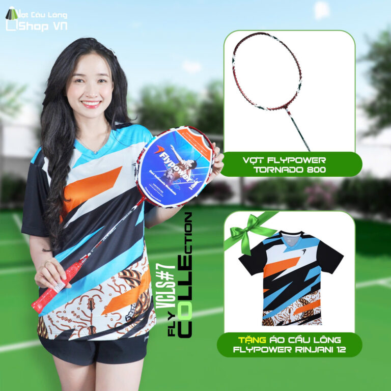 VCLS#7 Fly Collection – Combo Flypower Tornado 800 Tặng Áo