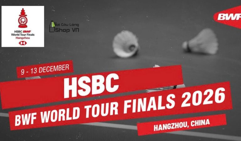 Lịch Thi Đấu HSBC BWF World Tour Finals 2026